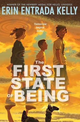 The First State of Being - Erin Entrada Kelly