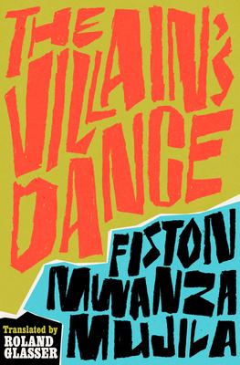 The Villain's Dance - Fiston Mwanza Mujila