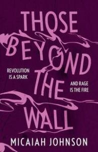 Those Beyond the Wall - Micaiah Johnson