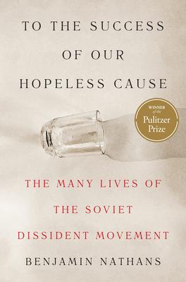 To the Success of Our Hopeless Cause - Benjamin Nathans