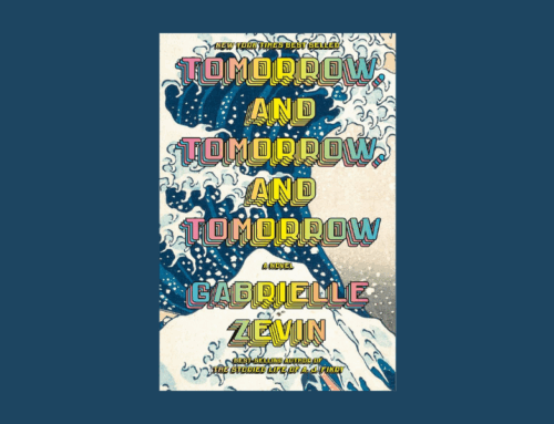 Book Review: Tomorrow and Tomorrow and Tomorrow
